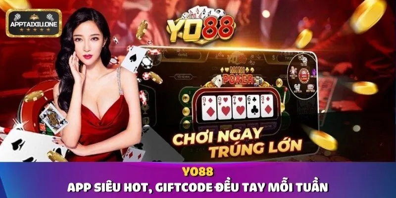 Yo88 – App siêu hot, giftcode đều tay mỗi tuần.