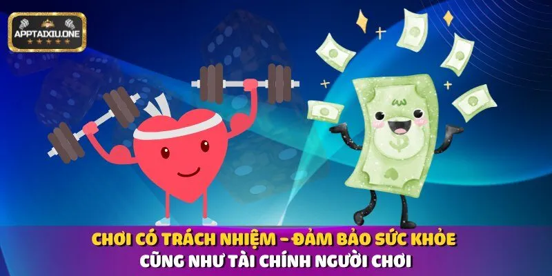 Chơi có trách nhiệm - đảm bảo sức khỏe cũng như tài chính người chơi